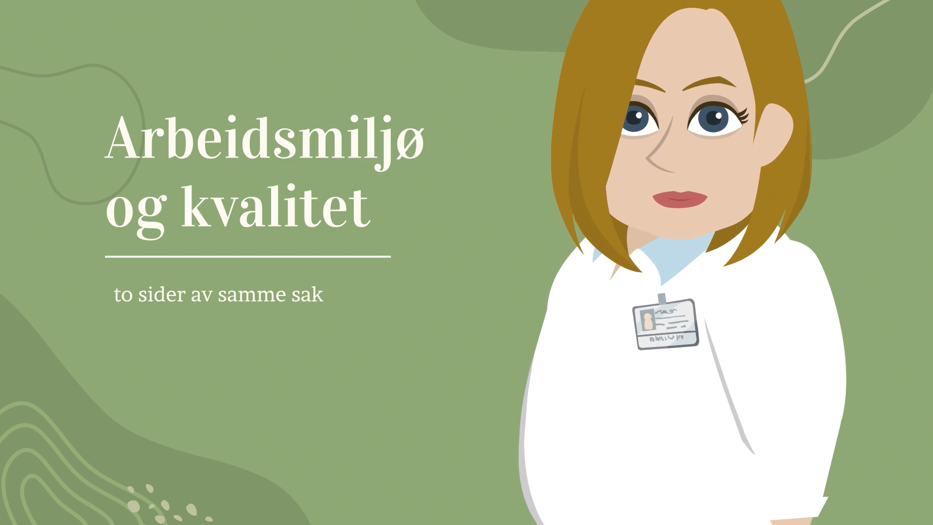 Bilde av teksten arbeidsmiljø og kvalitet. To siden av samme sak og tegning av helsepersonell